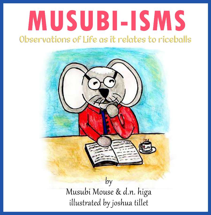 Musubi-isms: Observations of Life As It Relates to Riceballs Image